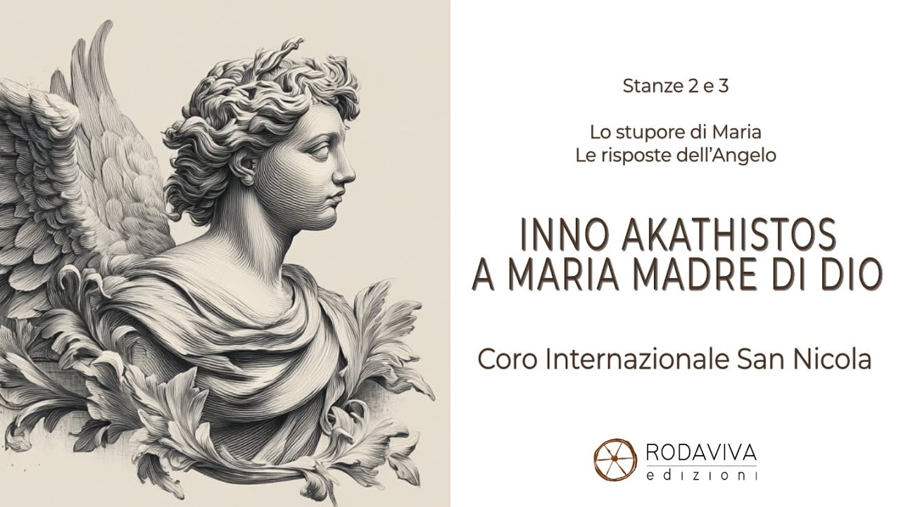 Akathistos a Maria Madre di Dio - Stanze 2 e 3 - Lo stupore di Maria e Le risposte dell'Angelo