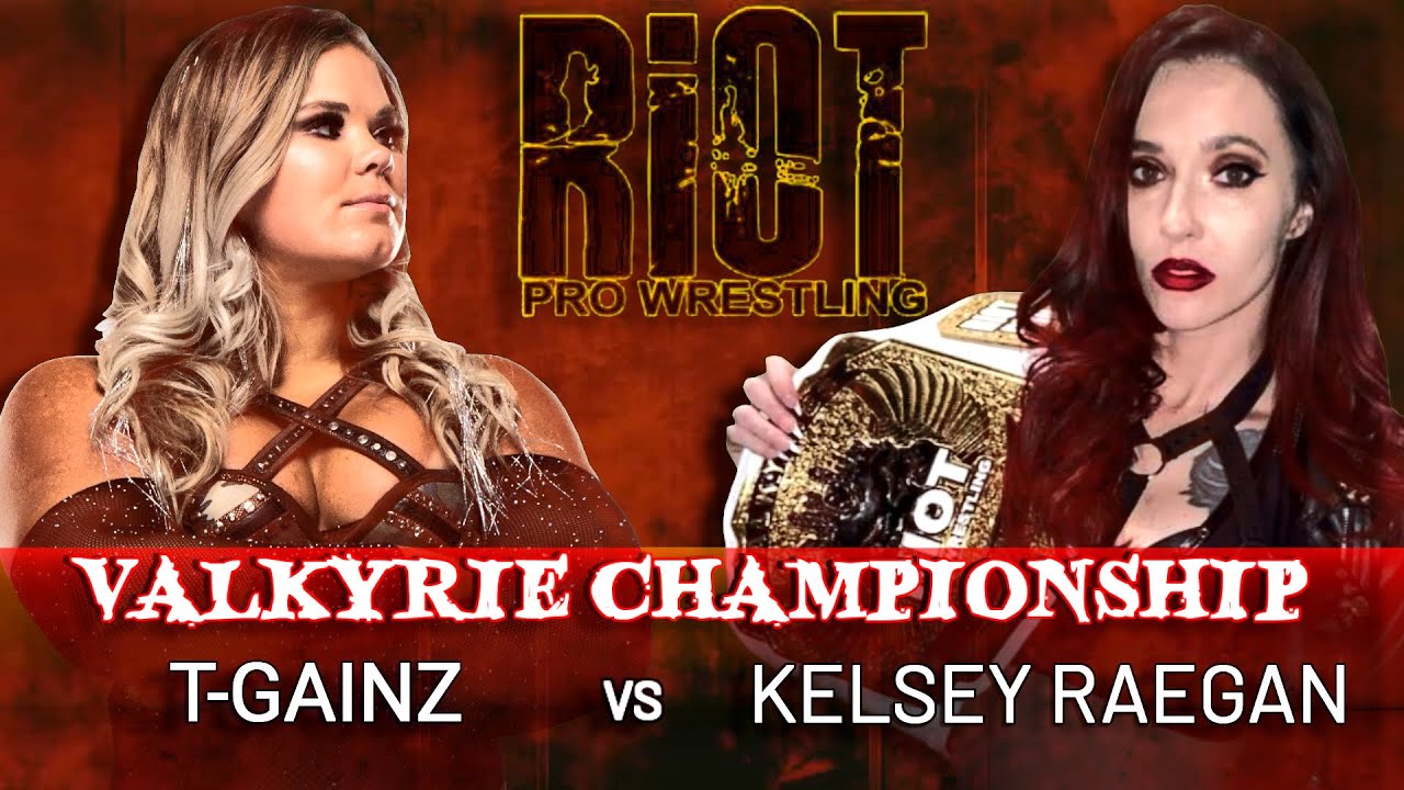 Riot Pro Wrestling: T-Gainz vs Kelsey Raegan Valkyrie Championship