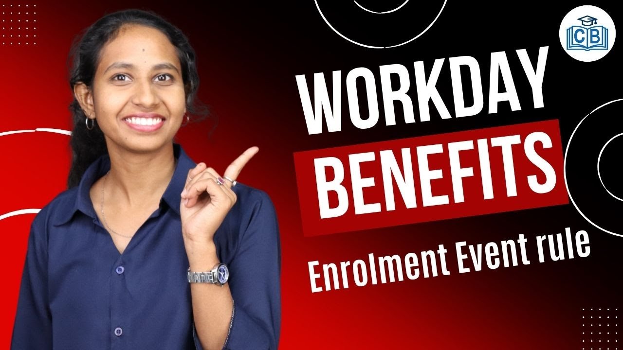 Workday Benefits Enrolment Event rule | Enrolment Event rule in Workday Benefits | CyberBrainer