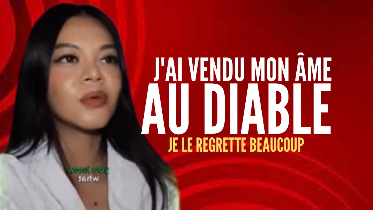 T&Eacute;MOIGNAGE POIGNANT DE CETTE FEMME QUI A VENDU SON &Acirc;ME / COMMENT ELLE LE REGRETTE / T&Eacute;MOIGNAGE
