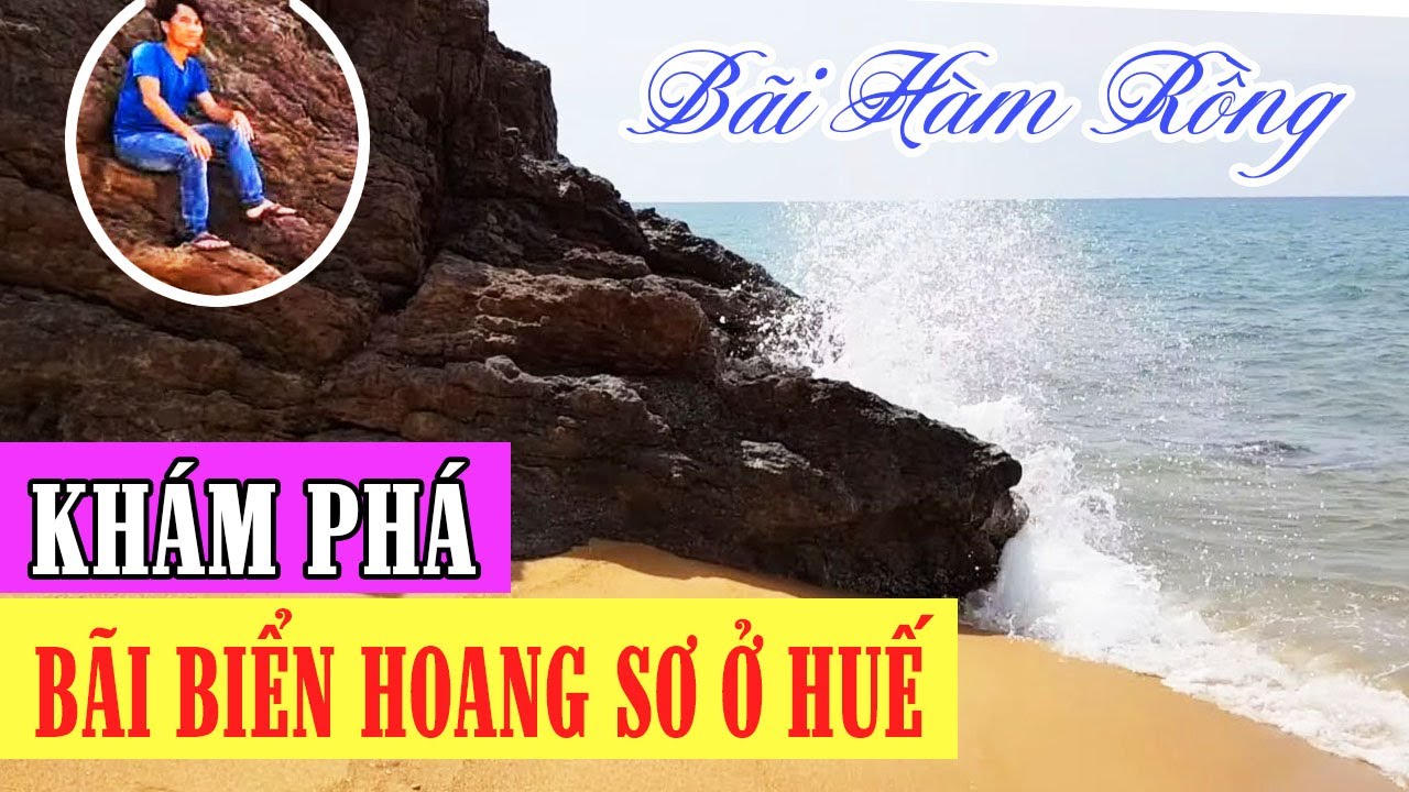 Vẻ đẹp hoang sơ tuyệt vời của bãi biển Hàm Rồng ở xã Vinh Hiền - huyện Phú Lộc HUẾ VIỆT NAM NGÀY NAY