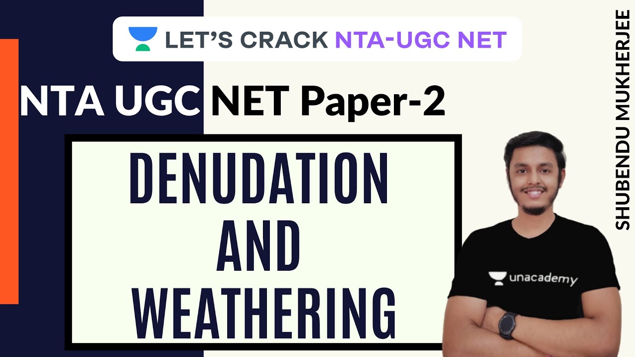 Denudation and Weathering | Geography | NTA UGC NET Paper 2 | Shubendu Mukherjee