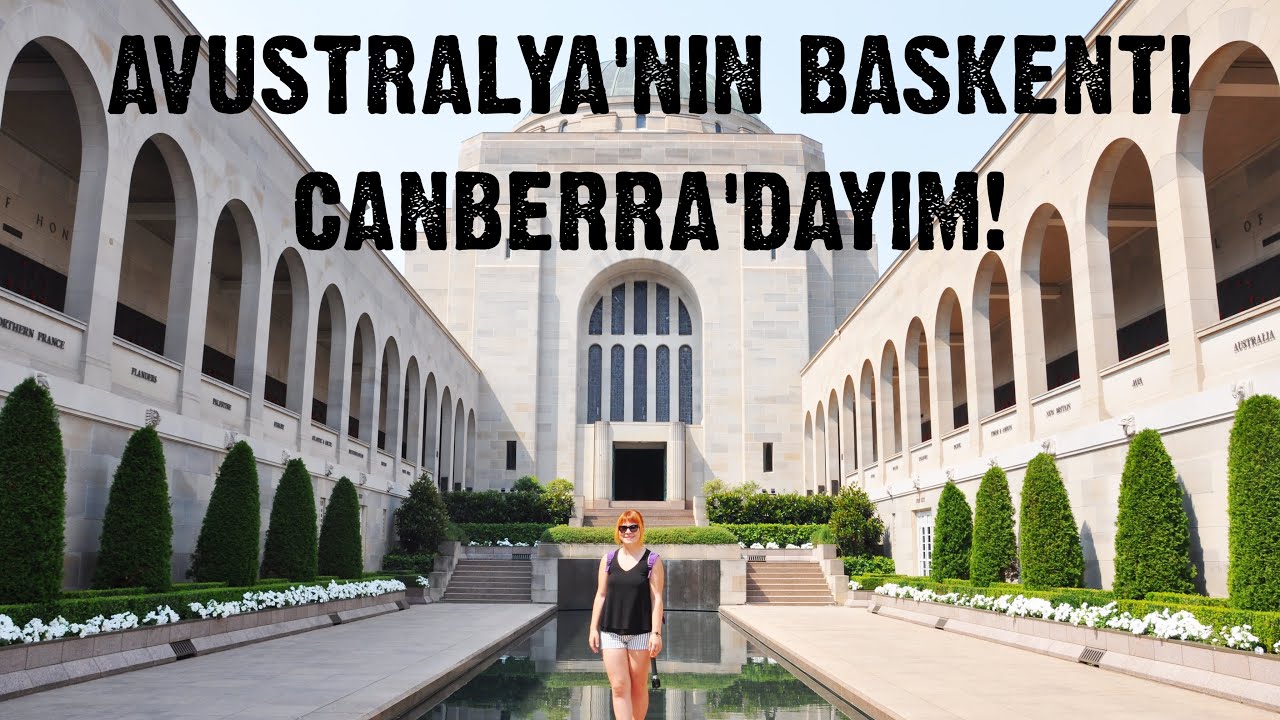 AVUSTRALYA'NIN BAŞKENTİ CANBERRA'DAYIM!