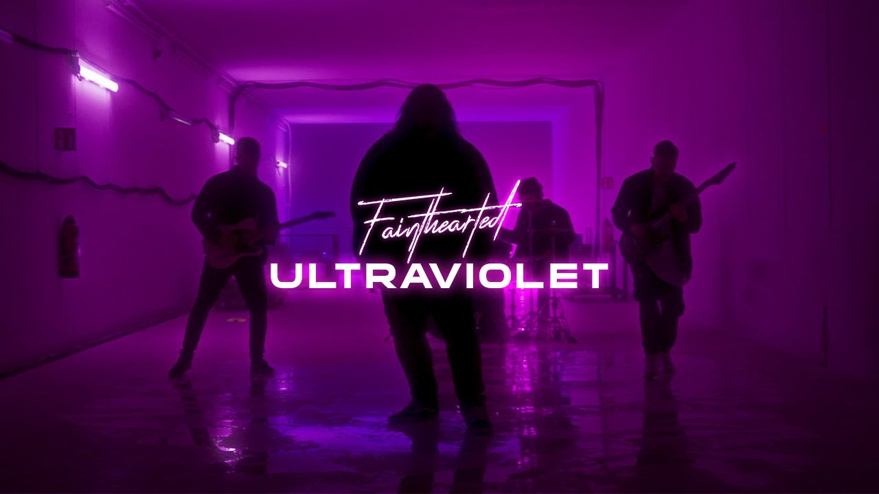 Fainthearted - Ultraviolet (Official Music Video)