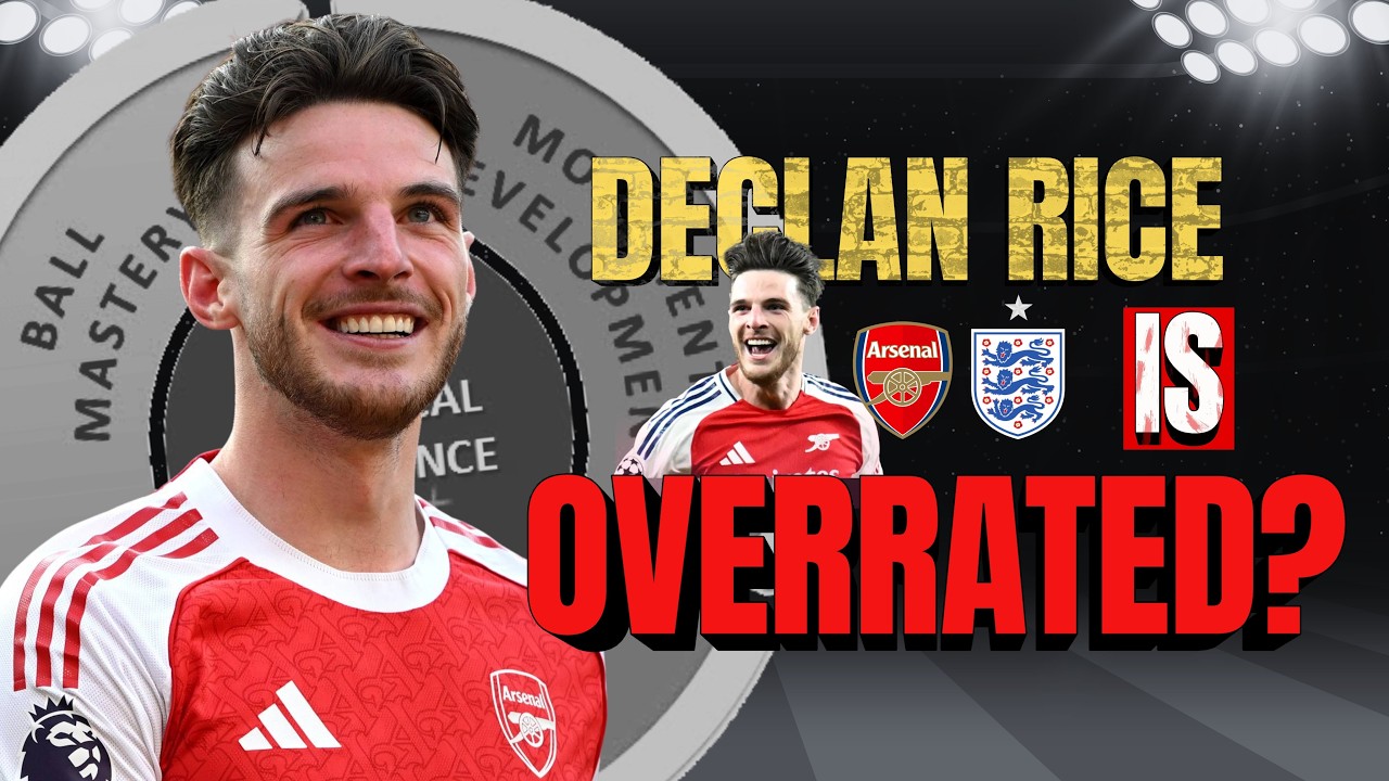 Is Declan Rice OVERRATED? £100m Player...