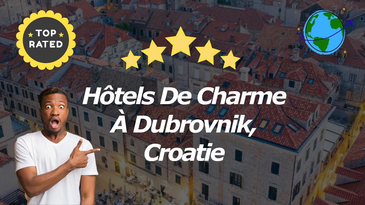 4 H&ocirc;tels De Charme &Agrave; Dubrovnik, Croatie