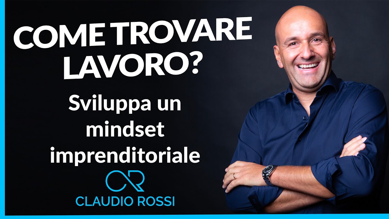 Come trovare lavoro? Creati un mindset imprenditoriale!