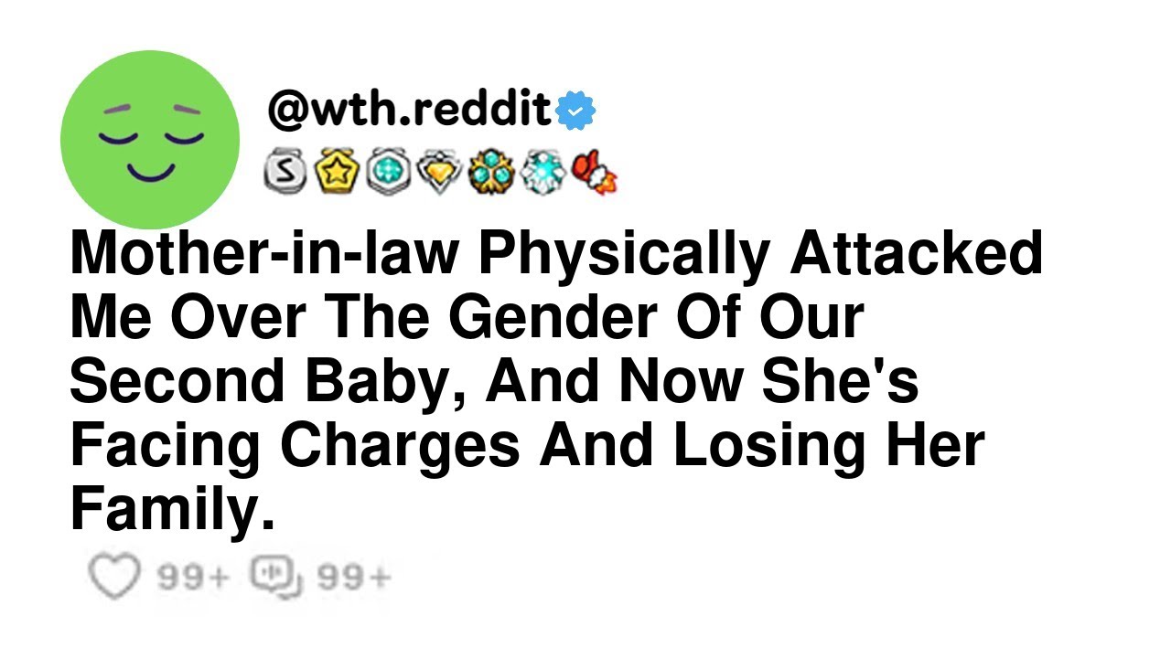 Mother-in-law Physically Attacked Me Over The Gender Of Our Second Baby, And Now She's Facing Cha...