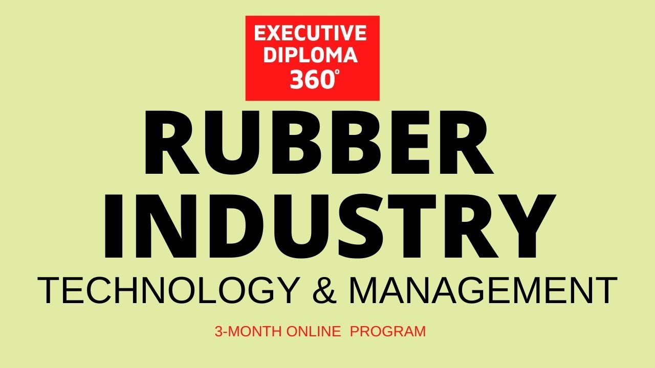 Executive Diploma 360 - Rubber Industry Technology & Management