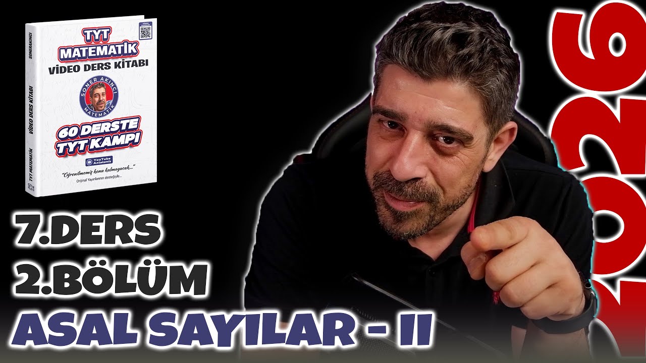 Asal Sayılar 2 | 7.Ders 2.Bölüm | 60 Derste TYT Matematik Kampı 2026
