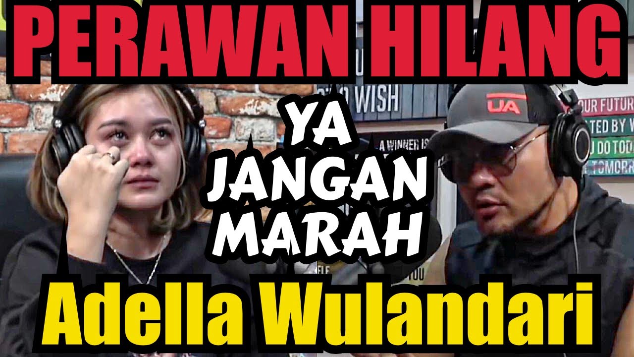 YANG GA PERAWAN, JANGAN BAPER!- Adella Wulandari - Deddy Corbuzier Podcast