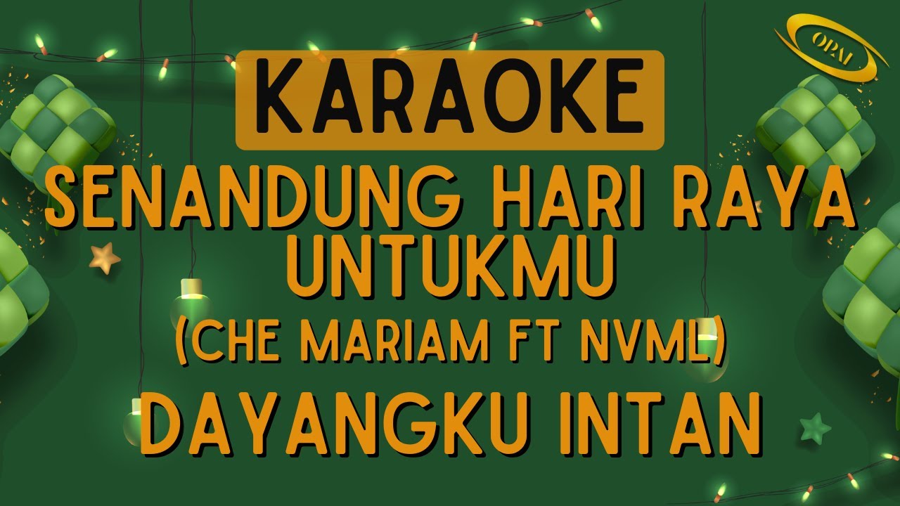 Che Mariam ft NVML - Senandung Hari Raya Untukmu (Dayangku Intan) [Karaoke]