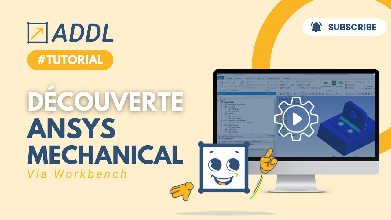 ADDL Tuto : Mechanical dans Ansys Workbench : prise en main complète de l’interface