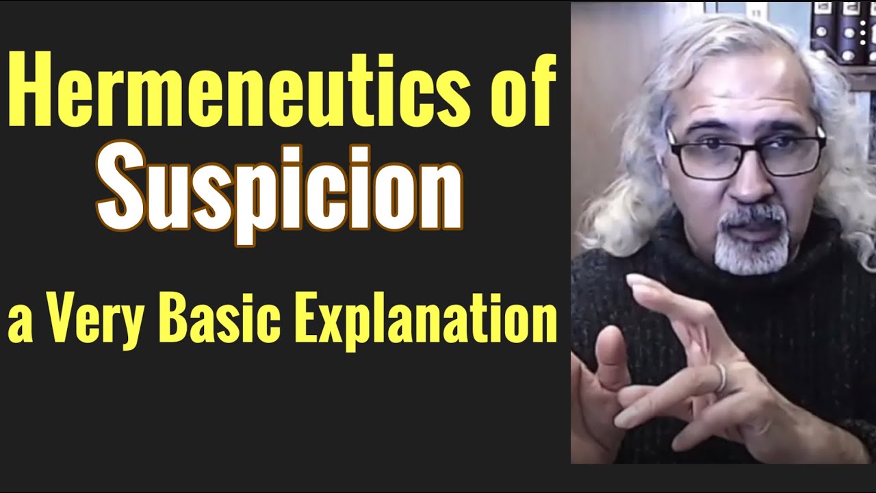 Ricoeur: Hermeneutics of Suspicion (a Very Basic Explanation)