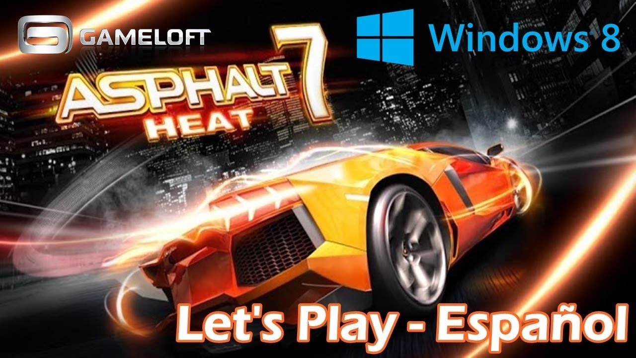 Let's Play - Asphalt 7: Heat (Windows 8 RT) - Español