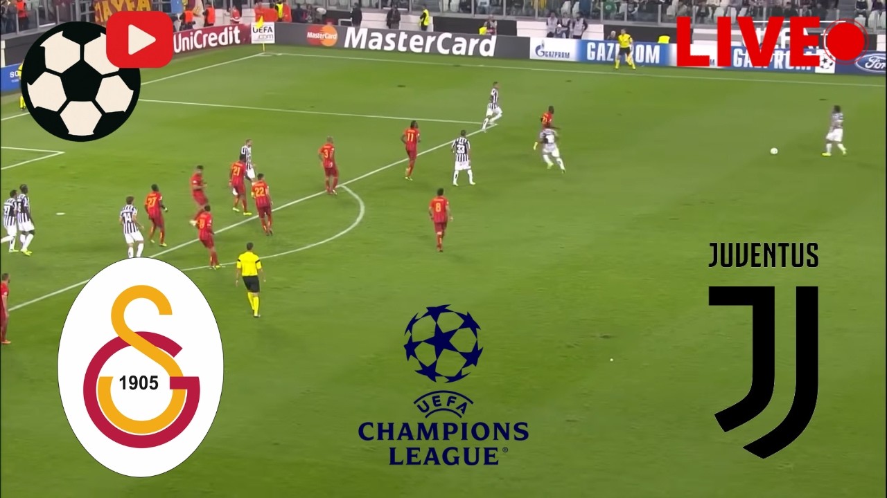 🔴 LIVE : Galatasaray vs Juventus | UEFA Champions League 2025/26 | Full Match Streaming