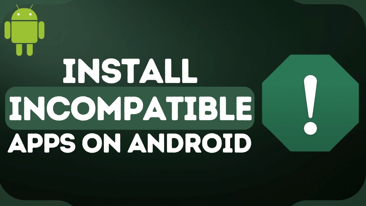 How to Install Incompatible Apps on Android | Download Incompatible Apps on Android!