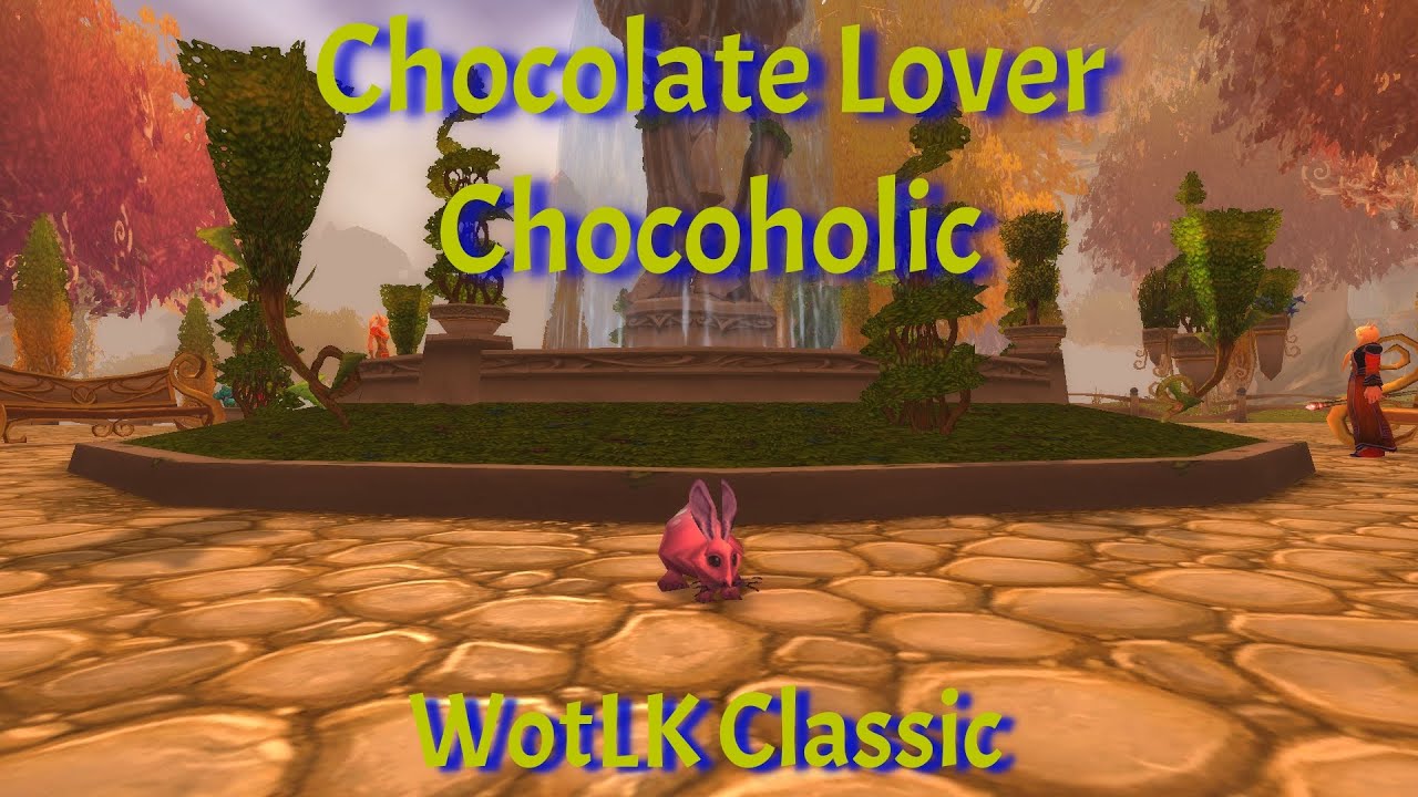 Chocolate Lover/Chocoholic Achievement/Noblegarden Guide--WotLK Classic