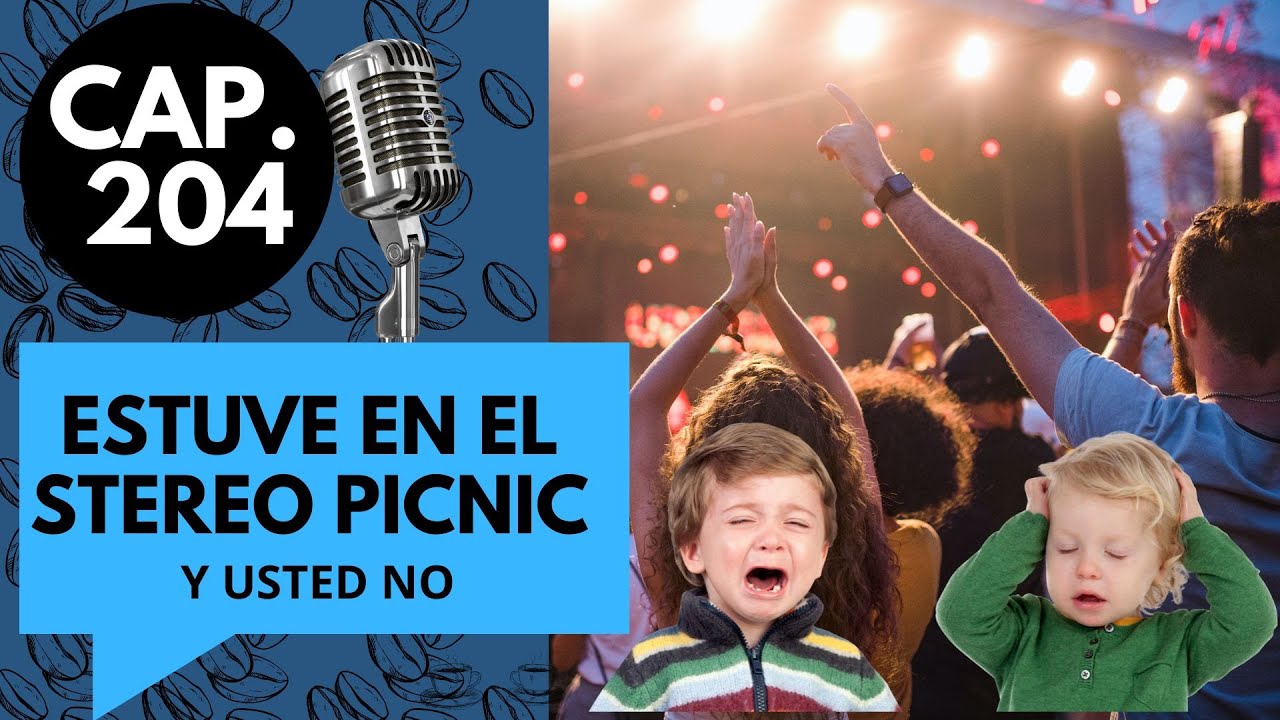 CAP 204 /  (9) / ESTUVE EN EL ESTEREO PICNIC Y USTED NO