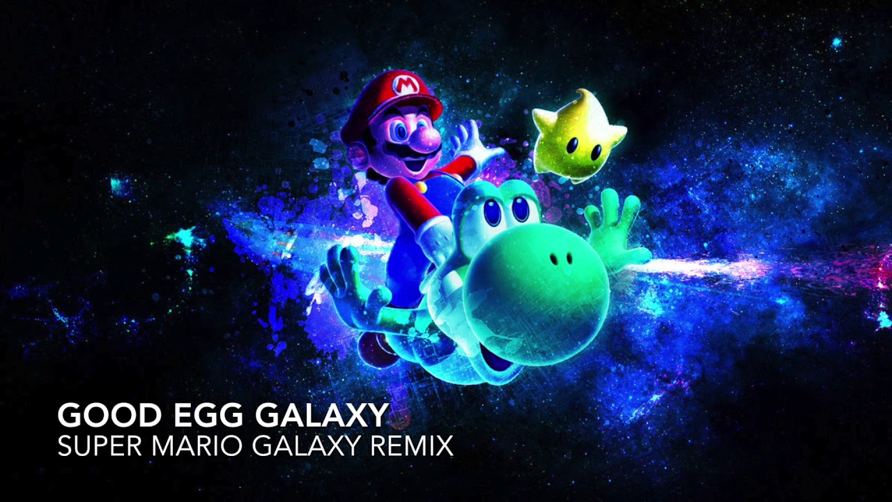 Good Egg Galaxy (Remix) – Super Mario Galaxy