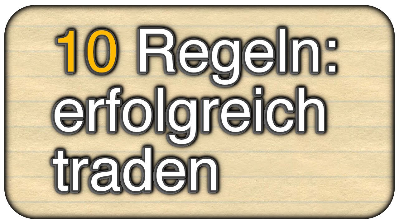 Die 10 wichtigsten Trading Regeln f&uuml;r Anf&auml;nger & Profis 📋