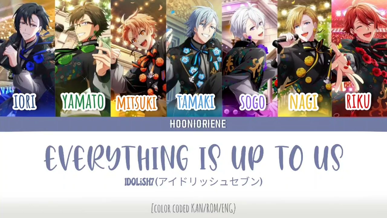 IDOLiSH7 - Everything is up to us (Color Coded Lyrics)