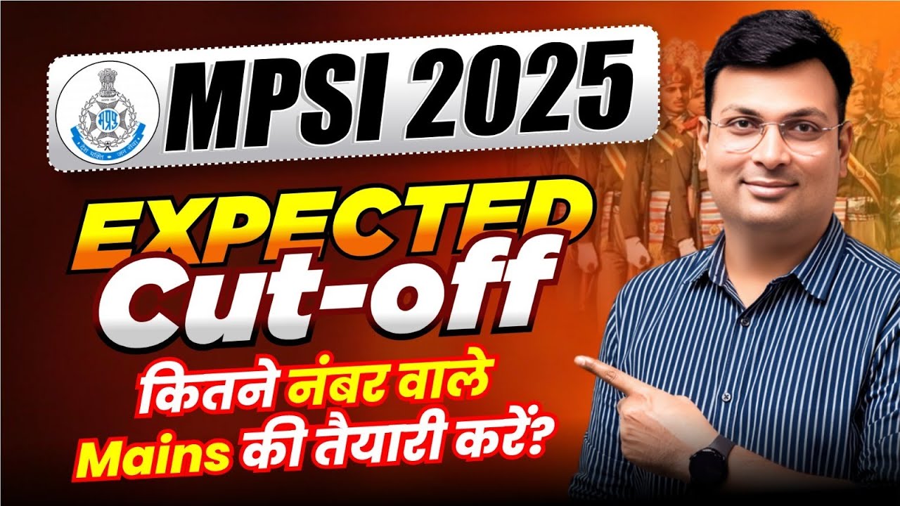 MPSI 2025 Expected Cut Off | Safe Score for MPSI Mains | MPSI Cut-Off Analysis | By Aditya Patel Sir