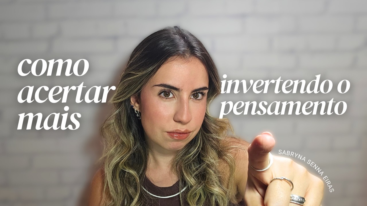 Acerte mais errando menos | Teoria da Inversão