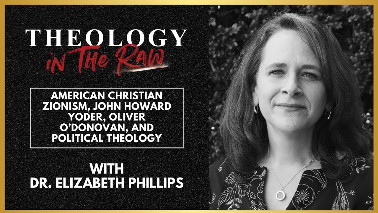 American Christian Zionism, John Howard Yoder, and Political Theology: Dr. Elizabeth Phillips