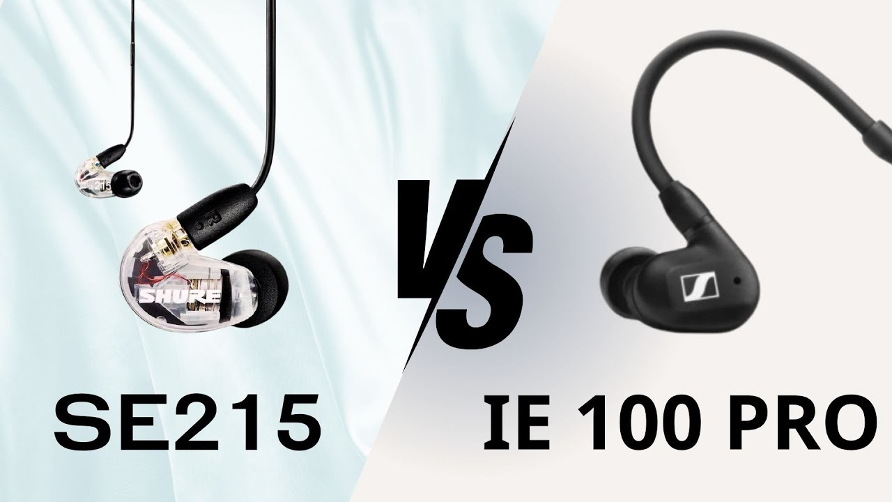Shure SE215 vs Sennheiser IE100 Pro So sánh 2 lão đại IEM phân khúc 3 triệu đồng.