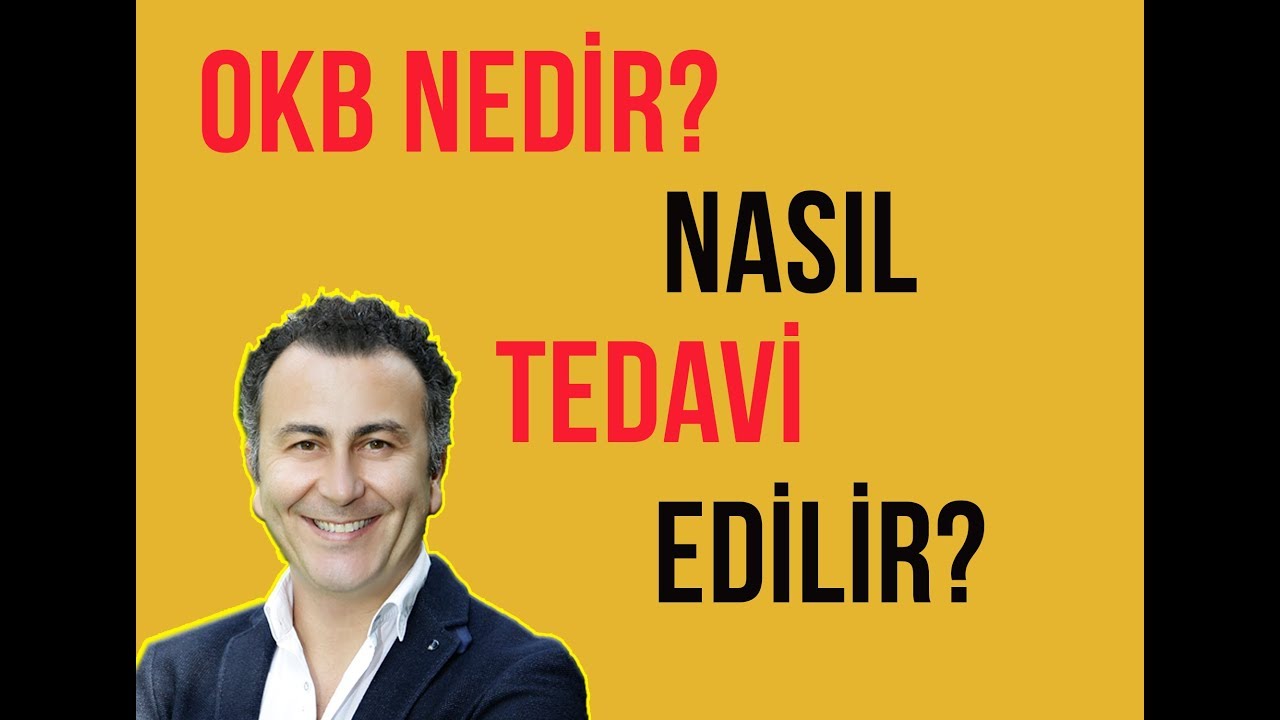 Okb Nedir? Takıntılı Bozukluk / OKB Nasıl Tedavi Edilir? / Video 44