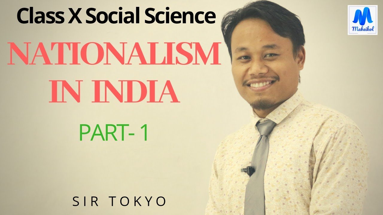 Class X Social Science Nationalism In India Part-1 ll Maheikol
