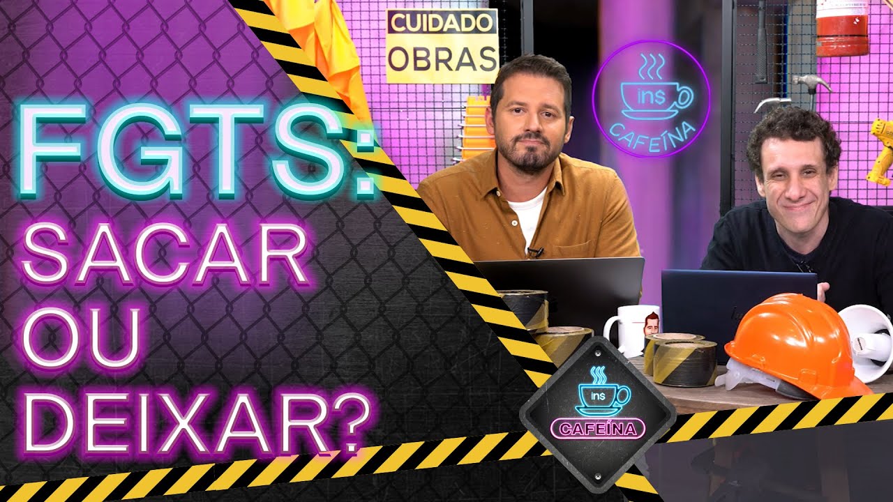 FGTS está pagando bem? Ou vale a pena sacar e investir em renda fixa?