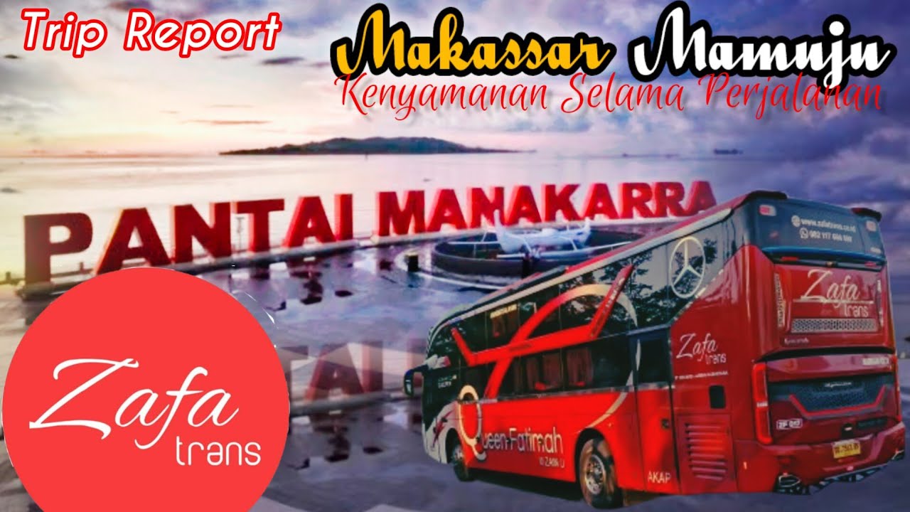 AMAN & NYAMAN SELAMA PERJALANAN BERSAMA PO BUS ZAFA TRANS KELAS SLEEPER MAKASSAR - MAMUJU