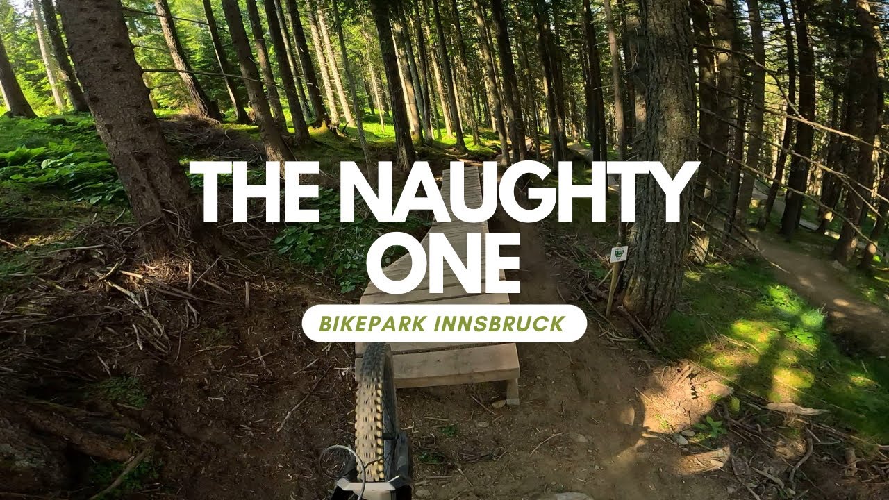 NEUE STRECKE The Naughty One Enduro Trail Bikepark Innsbruck Austria 🇦🇹 full run POV RAW