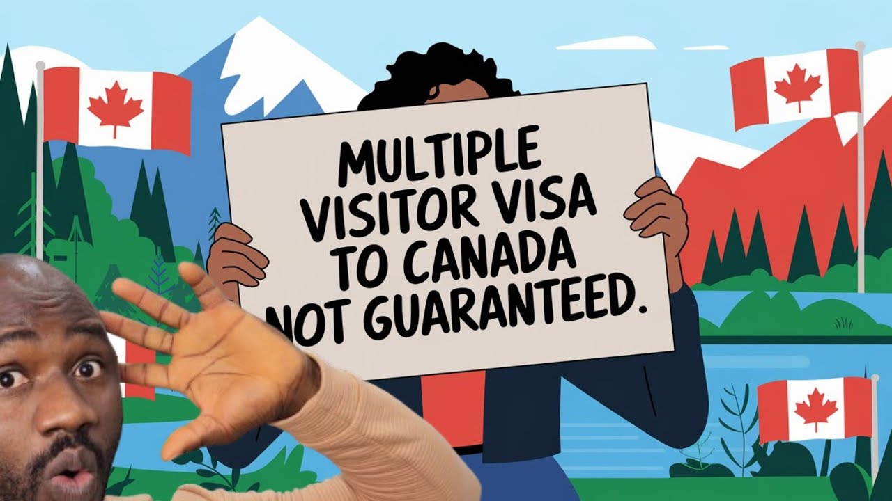 Multiple Visitor Visa to Canada not guaranteed