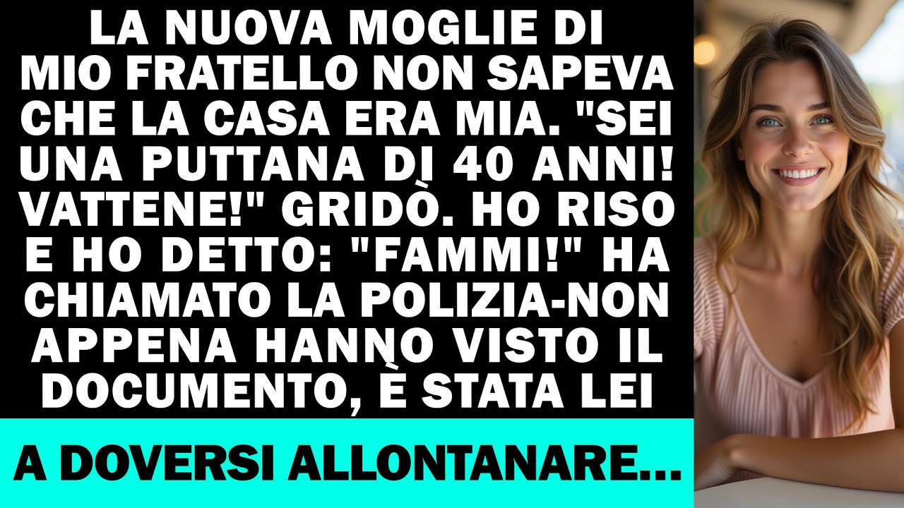 La nuova moglie di mio fratello non sapeva che la casa era mia. Ha chiamato la polizia...