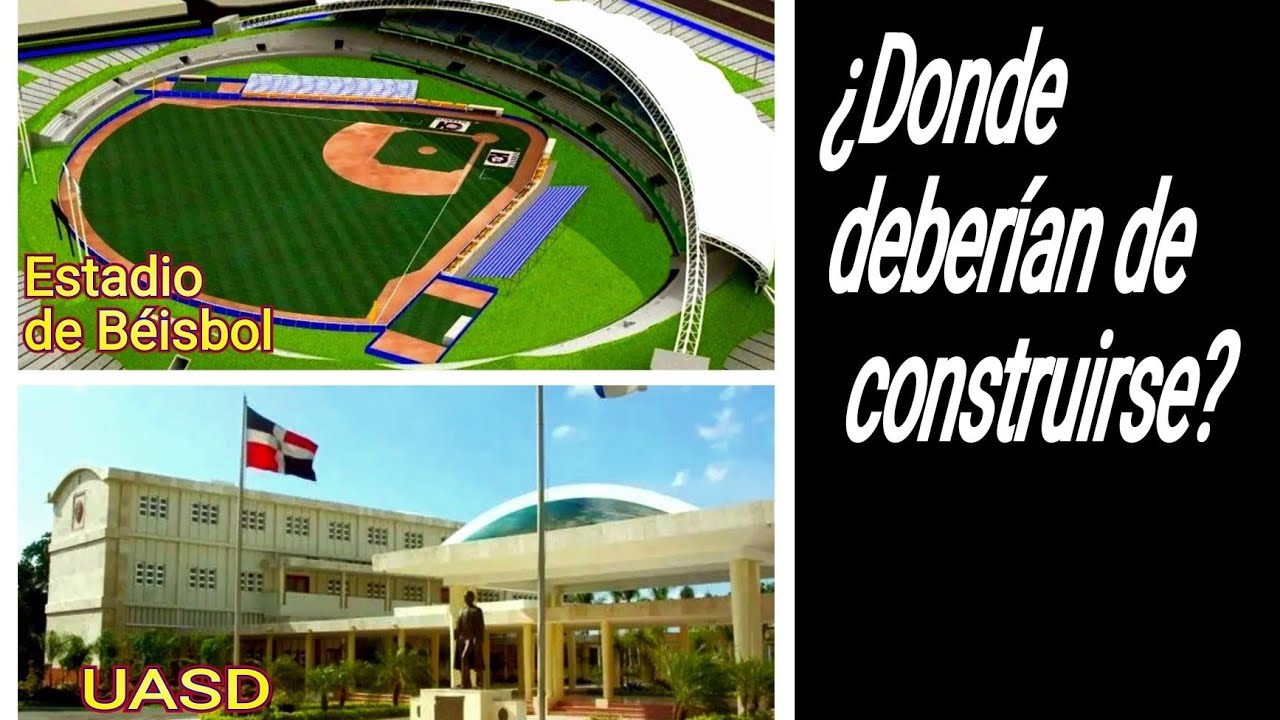 ¿Donde se debería de construir La UASD y el Estadio de Béisbol de Santo Domingo Este?