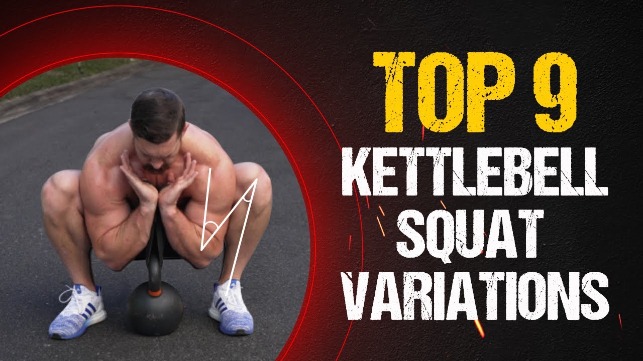 Top 9 Kettlebell Squat Variations for SIZE & STRENGTH