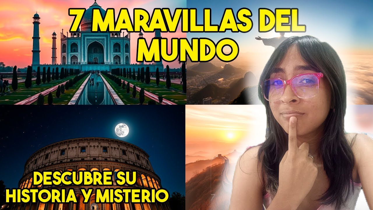 DESCUBRE las 7 MARAVILLAS del MUNDO  🌍 &iexcl;Viaje por la Historia y la Arquitectura!