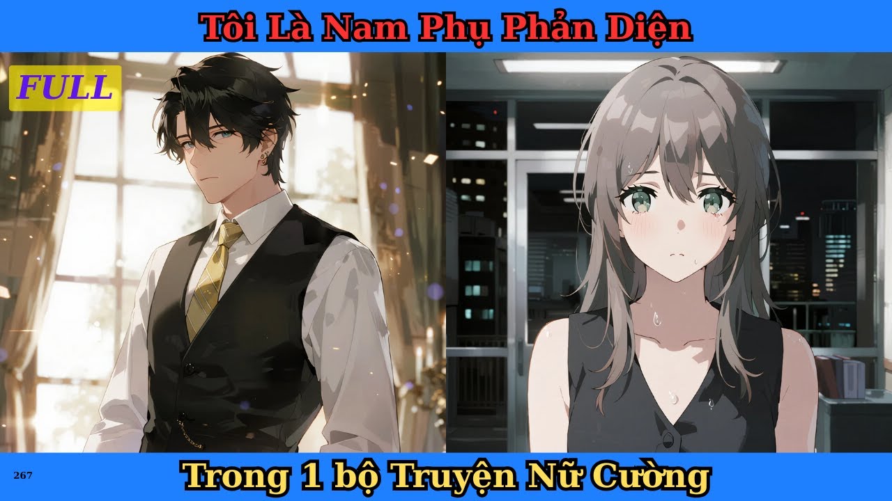 [Truyện Audio Full] Tôi Là Nam Phụ Phản Diện Trong 1 bộ Truyện Nữ Cường