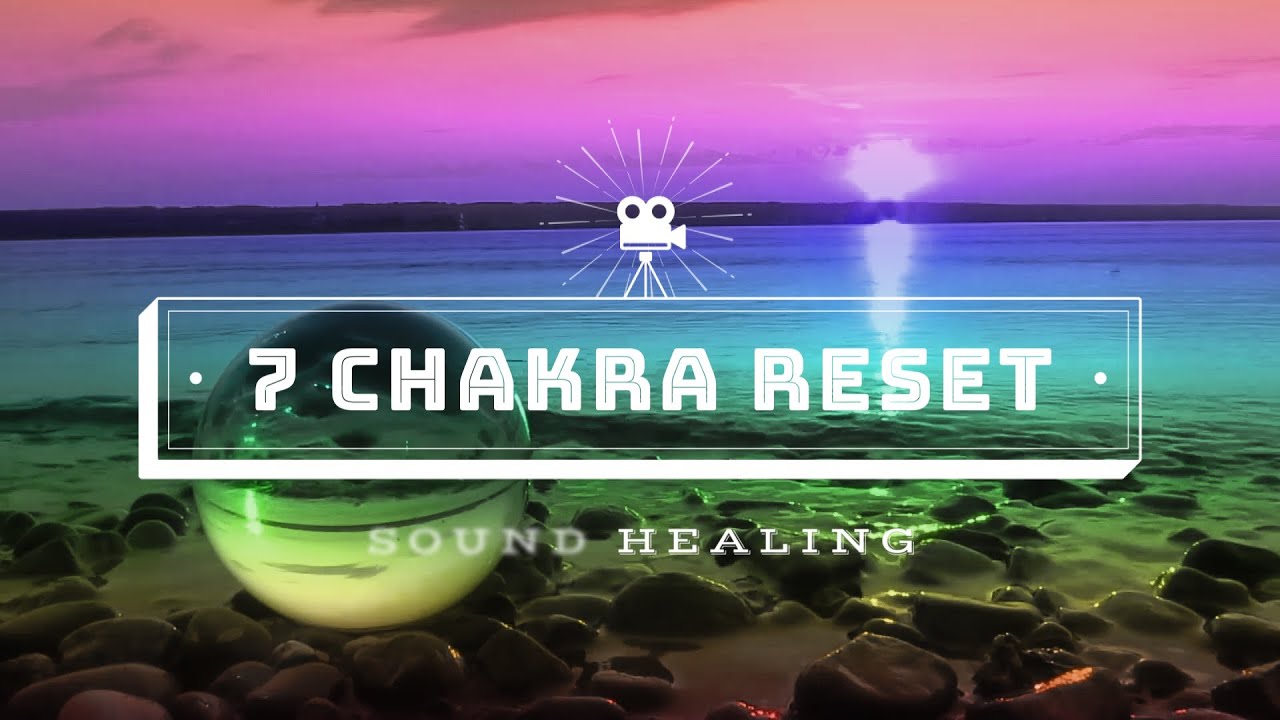 7 Chakra Reset ✨🪷✨ Sound Healing