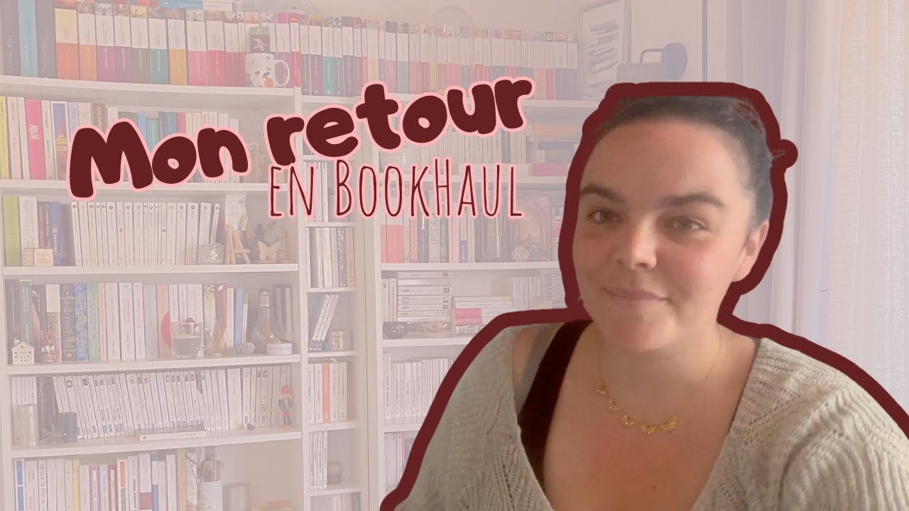 Mon retour sur booktube (avec un gros bookhaul !)
