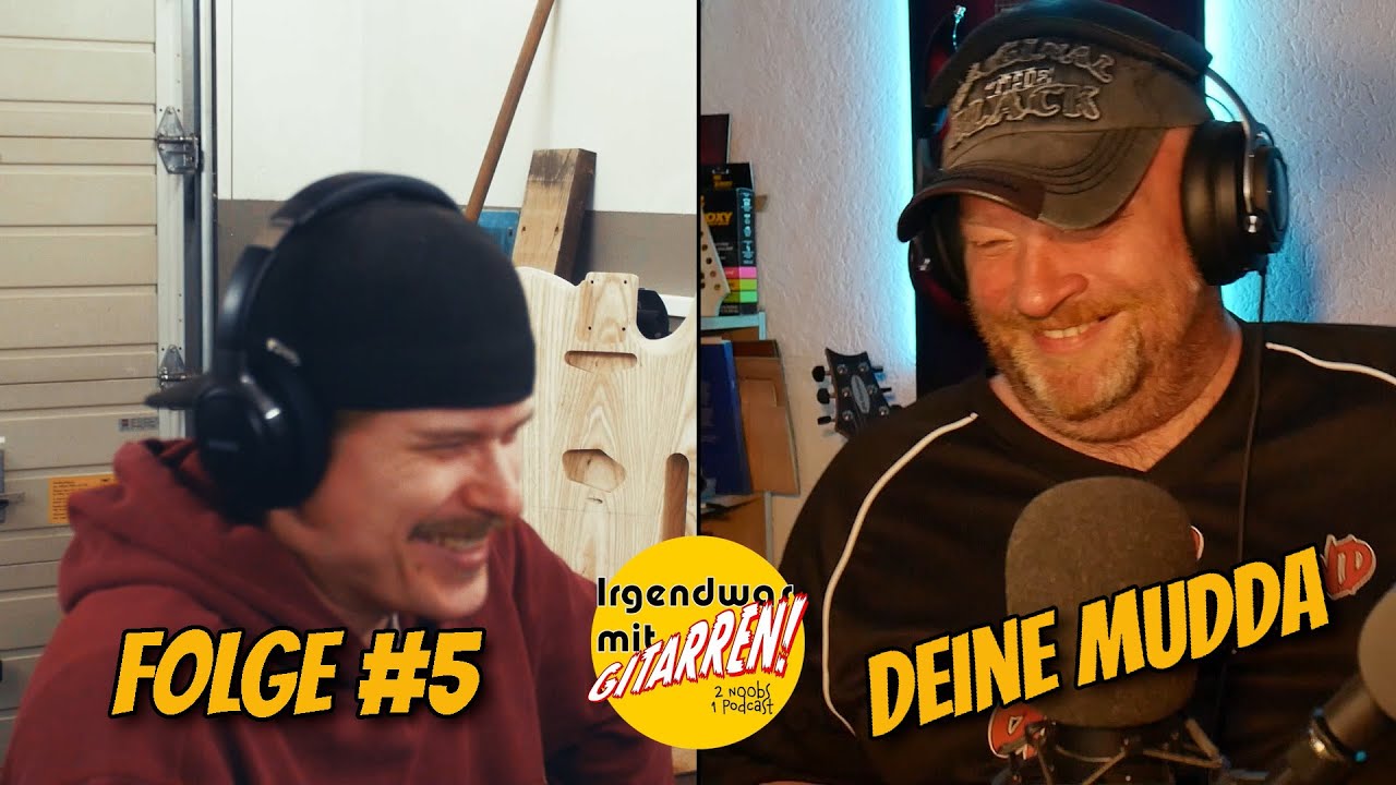 Irgendwas mit Gitarren Podcast Folge #5 Deine Mudder