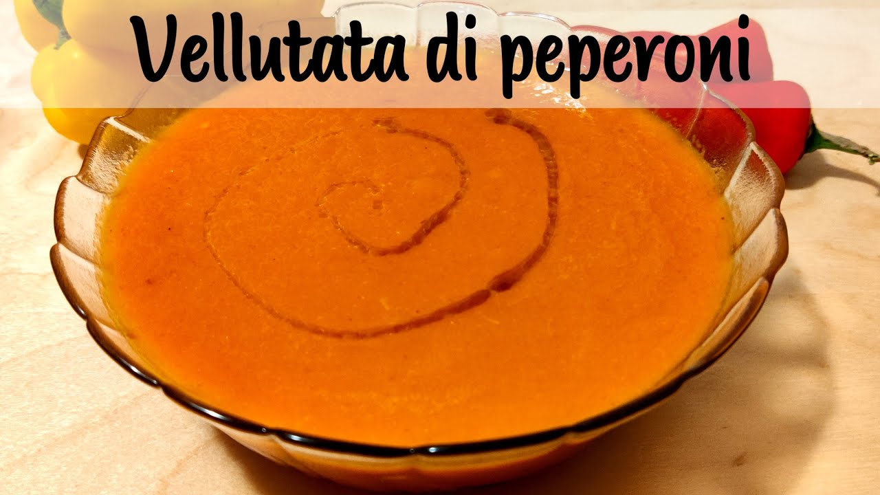 VELLUTATA DI PEPERONI ~ Veloce, leggera e delicata !