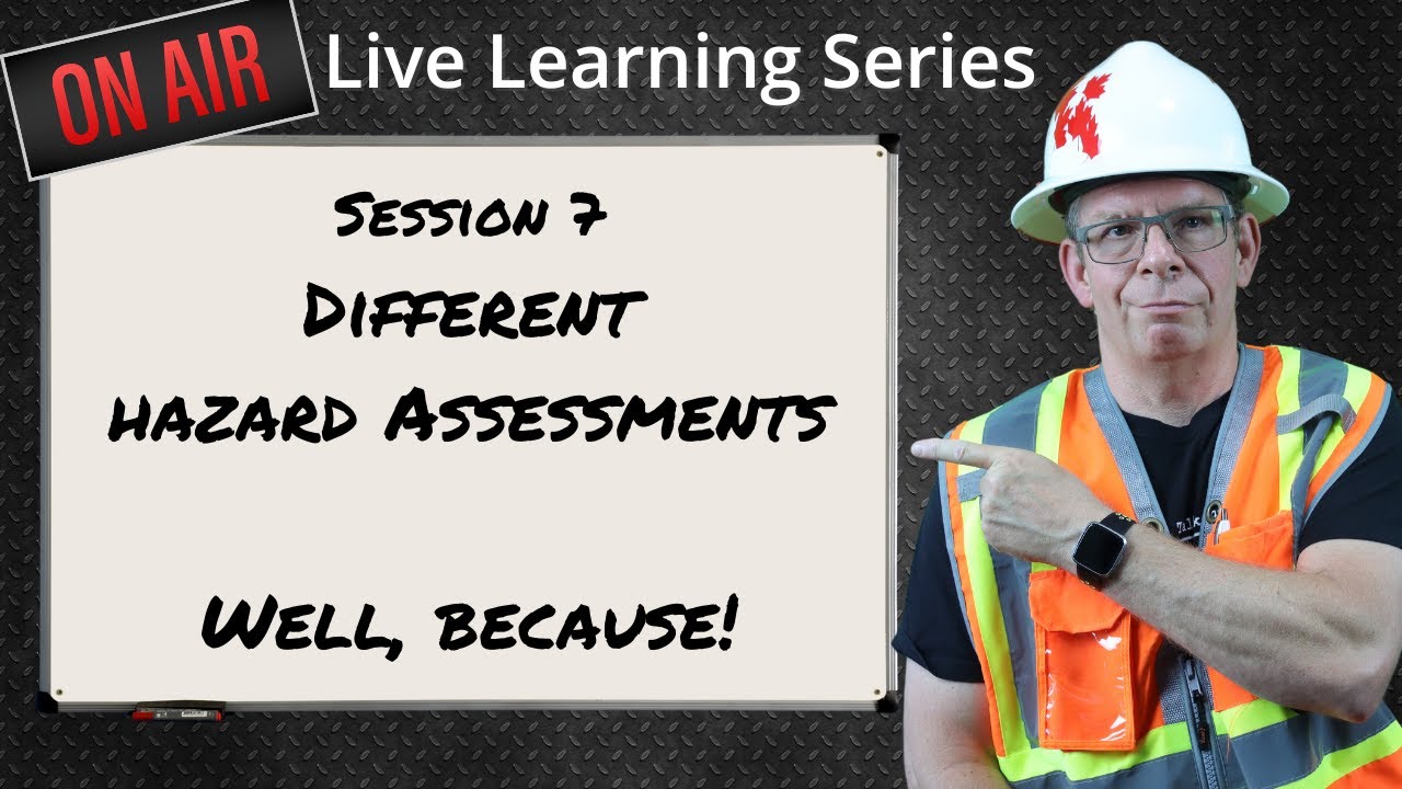 Hazard Identification, Assessment, and Control - Live Learning Series - EP7