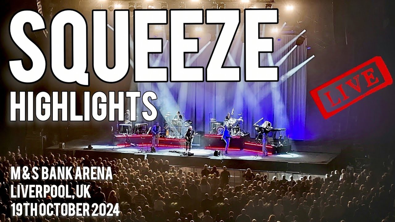 Squeeze Highlights LIVE! M & S Bank Arena, Liverpool, UK 19th Oct 2024 #livemusic
