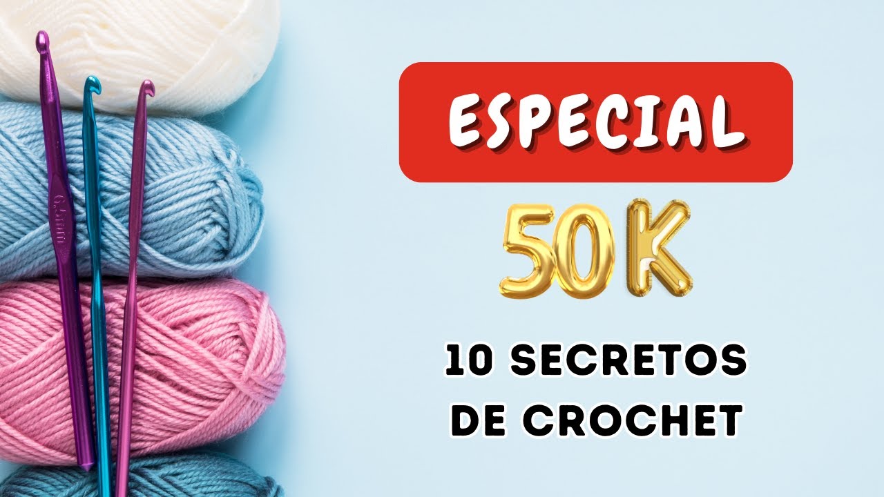 10 SECRETOS/TIPS de CROCHET que tienes que saber.