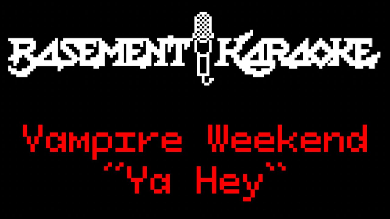 Vampire Weekend - YA HEY - Basement Karaoke - Instrumental with lyrics no vocals