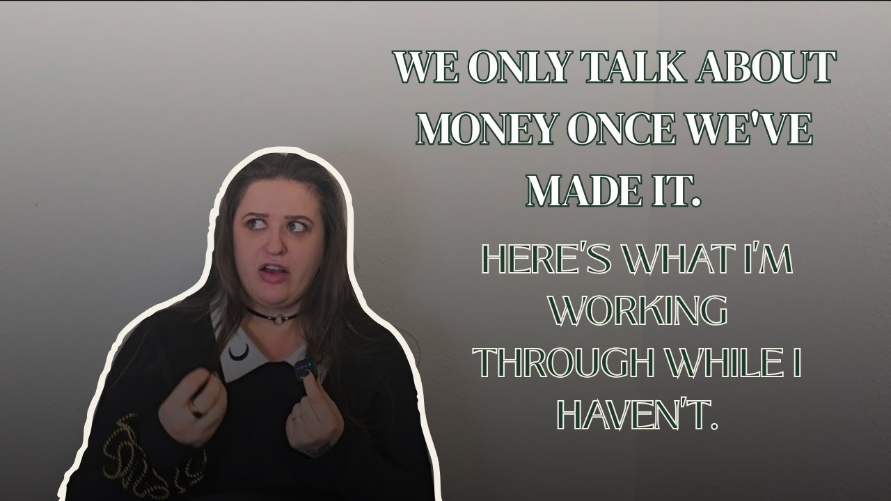 We Only Talk About Money Once We've Made It. Here's What I'm Working Through While I Haven't.